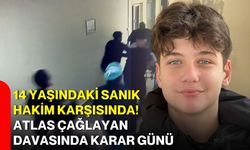 14 yaşındaki sanık hakim karşısında! Atlas Çağlayan davasında karar günü