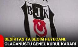 Beşiktaş’ta seçim heyecanı: Olağanüstü genel kurul kararı