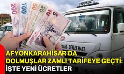 Afyonkarahisar'da dolmuşlar zamlı tarifeye geçti: İşte yeni ücretler