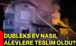 Dubleks ev nasıl alevlere teslim oldu?