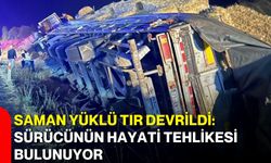 Saman yüklü TIR devrildi: Sürücünün hayati tehlikesi bulunuyor