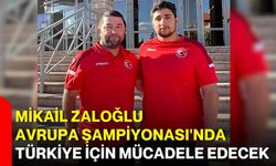 Mikail Zaloğlu Avrupa Şampiyonası'nda Türkiye için mücadele edecek
