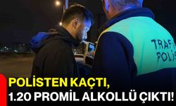 Polisten kaçtı, 1.20 promil alkollü çıktı!