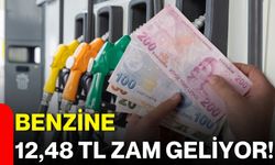 Benzine 12,48 TL zam geliyor!