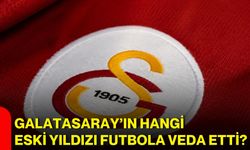 Galatasaray’ın hangi eski yıldızı futbola veda etti?