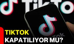 TikTok kapatılacak mı?