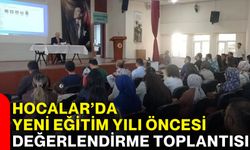 Hocalar’da yeni eğitim yılı öncesi değerlendirme toplantısı