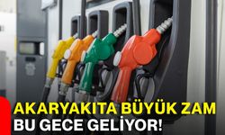 Akaryakıta büyük zam bu gece geliyor!