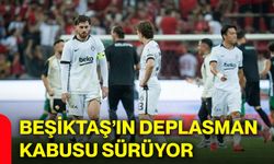 Beşiktaş’ın deplasman kabusu sürüyor