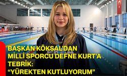 Başkan Köksal’dan Milli Sporcu Defne Kurt’a tebrik: “Yürekten kutluyorum”