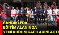 Sandıklı’da eğitim alanında yeni kurum kapılarını açtı