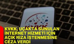 KVKK, uçakta sunulan internet hizmeti için açık rıza istenmesine ceza verdi