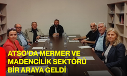 ATSO’da mermer ve madencilik sektörü bir araya geldi