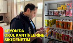 Afyon’da okul kantinlerine sıkı denetim