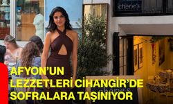 Afyon’un lezzetleri Cihangir’de sofralara taşınıyor