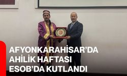 Afyonkarahisar’da Ahilik Haftası ESOB’da kutlandı