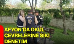 Afyon’da okul çevrelerine sıkı denetim