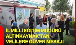 İl Milli Eğitim Müdürü Altınkaynak’tan velilere güven mesajı