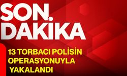 13 Torbacı Polisin Operasyonuyla Yakalandı