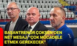 Başantrenör Çokşen’den Sultanlar Ligi öncesi net mesaj: ““Çok mücadele etmek gerekecek”