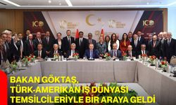 Bakan Göktaş, Türk-Amerikan iş dünyası temsilcileriyle bir araya geldi