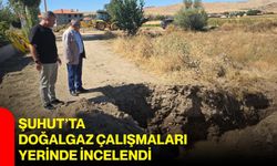 Şuhut’ta doğalgaz çalışmaları yerinde incelendi