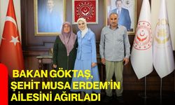 Bakan Göktaş, Şehit Musa Erdem’in Ailesini Ağırladı