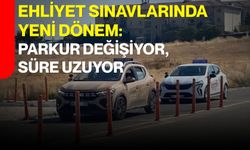 Ehliyet sınavlarında yeni dönem: Parkur değişiyor, süre uzuyor