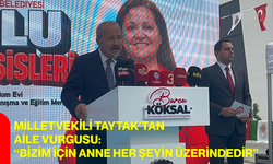 Milletvekili Taytak’tan aile vurgusu: “Bizim için anne her şeyin üzerindedir”