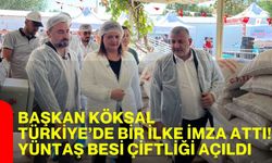 Başkan Köksal Türkiye’de Bir İlke İmza Attı! YÜNTAŞ Besi Çiftliği Açıldı!