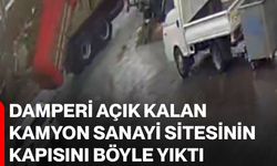 Damperi açık kalan kamyon sanayi sitesinin kapısını böyle yıktı