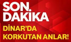 Dinar’da korkutan anlar!