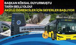Başkan Köksal duyurmuştu, tarih belli oldu! AKÜ’lü öğrenciler için seferler başlıyor