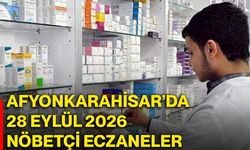 Afyonkarahisar’da 28 Eylül 2026 Nöbetçi Eczaneler