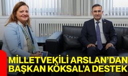 Milletvekili Arslan’dan Başkan Köksal’a destek