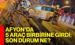 Afyon’da 5 araç birbirine girdi: Son durum ne?