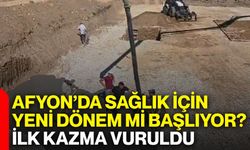 Afyon’da sağlık için yeni dönem mi başlıyor? İlk kazma vuruldu