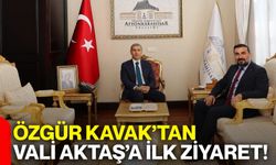 Özgür Kavak’tan Vali Aktaş’a ilk ziyaret!