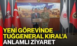 Yeni görevinde Tuğgeneral Kıral’a anlamlı ziyaret