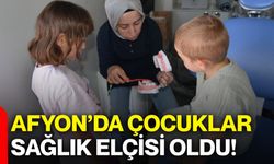 Afyon’da çocuklar sağlık elçisi oldu!