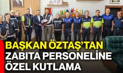 Başkan Öztaş’tan zabıta personeline özel kutlama