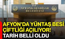 Afyon’da YÜNTAŞ besi çiftliği açılıyor! Tarih belli oldu