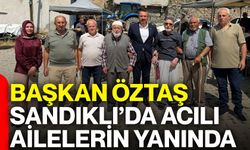 Başkan Öztaş Sandıklı’da acılı ailelerin yanında