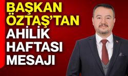 Başkan Öztaş’tan ahilik haftası mesajı