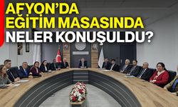 Afyon’da eğitim masasında neler konuşuldu?