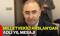Milletvekili Arslan’dan adli yıl mesajı