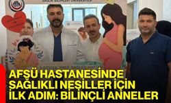 AFSÜ Hastanesinde sağlıklı nesiller için ilk adım: Bilinçli anneler