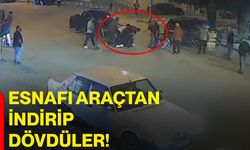 Esnafı araçtan indirip dövdüler!