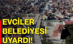 Evciler Belediyesi uyardı!