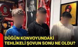 Düğün konvoyundaki tehlikeli şovun sonu ne oldu?